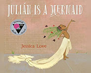 Julián is a Mermaid by Jessica Love Julián is a Mermaid by Jessica Love